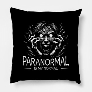Paranormal is my normal Pillow