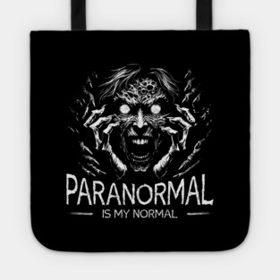 Paranormal is my normal Tote