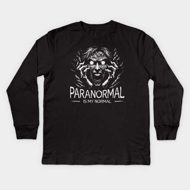 Paranormal is my normal Kids Long Sleeve T-Shirt by Paranormalshirts
