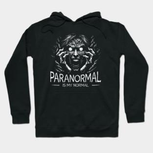 Paranormal is my normal Hoodie