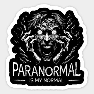 Paranormal is my normal Sticker