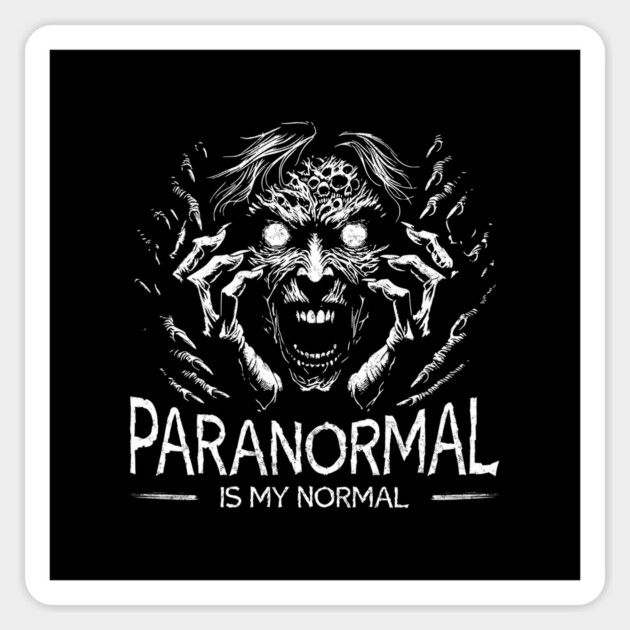 Paranormal is my normal Magnet by Paranormalshirts