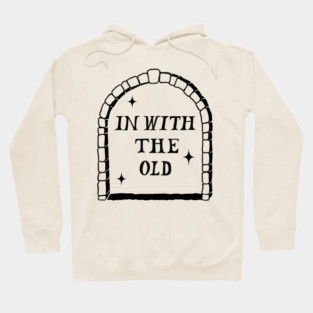 In With The Old Hoodie