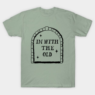 In With The Old T-Shirt