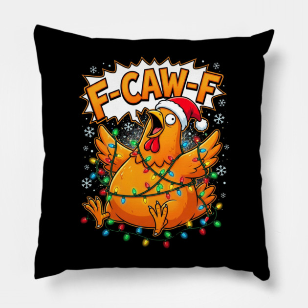 F-Caw-F - Christmas Chicken Wrapped in Lights Pillow by Creatifly Graphic Tees