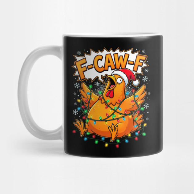 F-Caw-F - Christmas Chicken Wrapped in Lights by Creatifly Graphic Tees