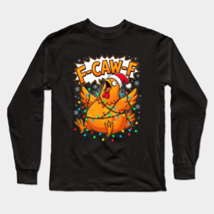 F-Caw-F - Christmas Chicken Wrapped in Lights Long Sleeve T-Shirt