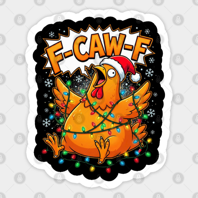 F-Caw-F - Christmas Chicken Wrapped in Lights Sticker by Creatifly Graphic Tees