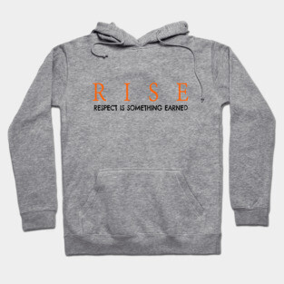 RISE respect is something earned Hoodie