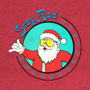 Stay Rad Santa T-Shirt