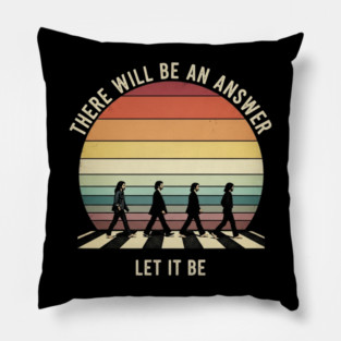 There Will Be An Answer Let It Be Retro Sunset Pillow
