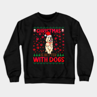 Christmas Is Better with Dogs Ugly Crewneck Sweatshirt
