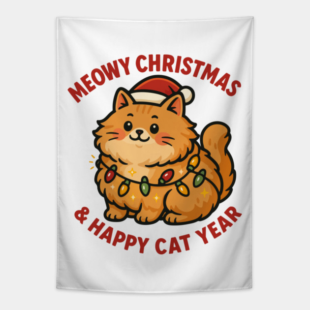 Meowy Christmas – Happy Cat Year – Funny Christmas Cat Graphic Tee Tapestry by Urbanprint