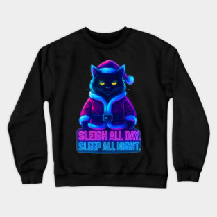 Neon Cyberpunk Street Cat – Sleigh All Day Sleep All Night – Urban Streetwear Glow Crewneck Sweatshirt