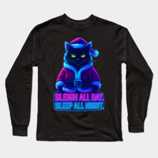 Neon Cyberpunk Street Cat – Sleigh All Day Sleep All Night – Urban Streetwear Glow Long Sleeve T-Shirt
