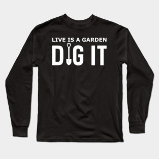 gardening funny Long Sleeve T-Shirt