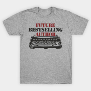 Future Bestselling Author Word Nerd T-Shirt