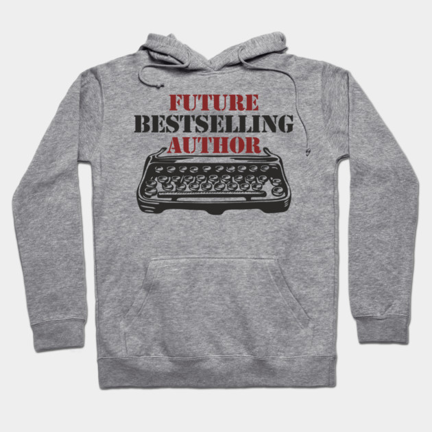 Future Bestselling Author Word Nerd Hoodie by Anticorporati