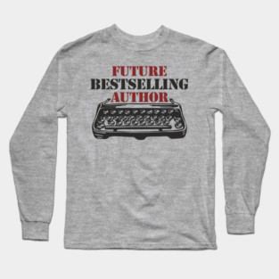 Future Bestselling Author Word Nerd Long Sleeve T-Shirt