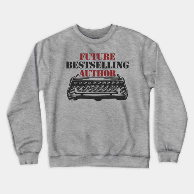 Future Bestselling Author Word Nerd Crewneck Sweatshirt by Anticorporati