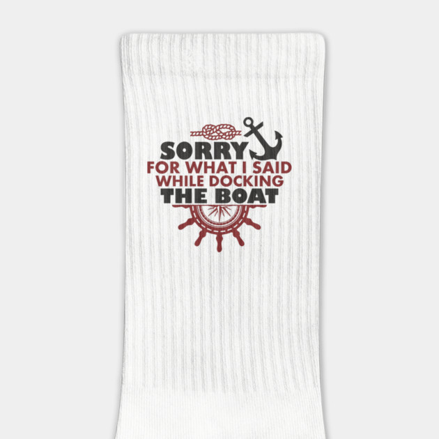 Sorry For What I Said While Docking The Boat by Anticorporati