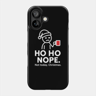 Ho Ho Nope Stick Figure Christmas Shirt – Funny Coffee Lover Gift for Tired Moms, Dads, Coworkers – Holiday Humor Tee Phone Case