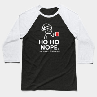 Ho Ho Nope Stick Figure Christmas Shirt – Funny Coffee Lover Gift for Tired Moms, Dads, Coworkers – Holiday Humor Tee Baseball T-Shirt