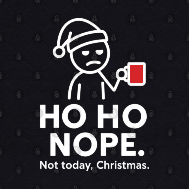 Ho Ho Nope Stick Figure Christmas Shirt – Funny Coffee Lover Gift for Tired Moms, Dads, Coworkers – Holiday Humor Tee by Anne Lee