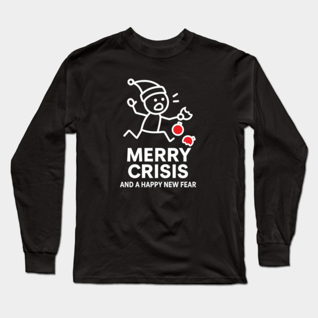 Merry Crisis Funny Christmas Shirt – Stick Figure Holiday Humor Tee – Relatable Xmas Gift for Friends, Coworkers, and Parents Long Sleeve T-Shirt by Anne Lee