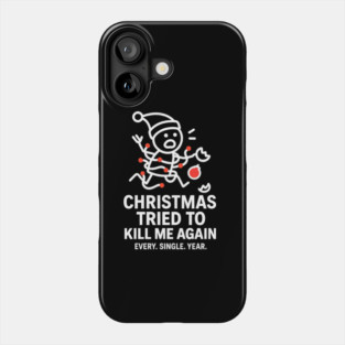 Funny Christmas Stick Figure Shirt – Holiday Chaos Tee – Relatable Xmas Gift for Coworkers, Parents, and Friends Phone Case
