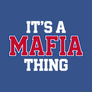 it's-a-mafia-thing T-Shirt