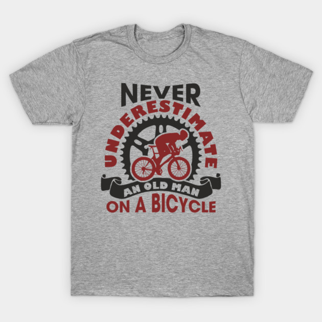 Never Underestimate an Old Man on a Bicycle T-Shirt by Anticorporati