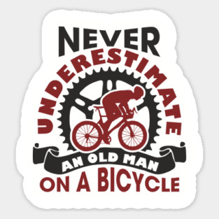 Never Underestimate an Old Man on a Bicycle Magnet