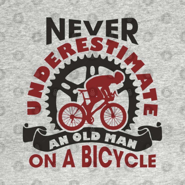 Never Underestimate an Old Man on a Bicycle by Anticorporati