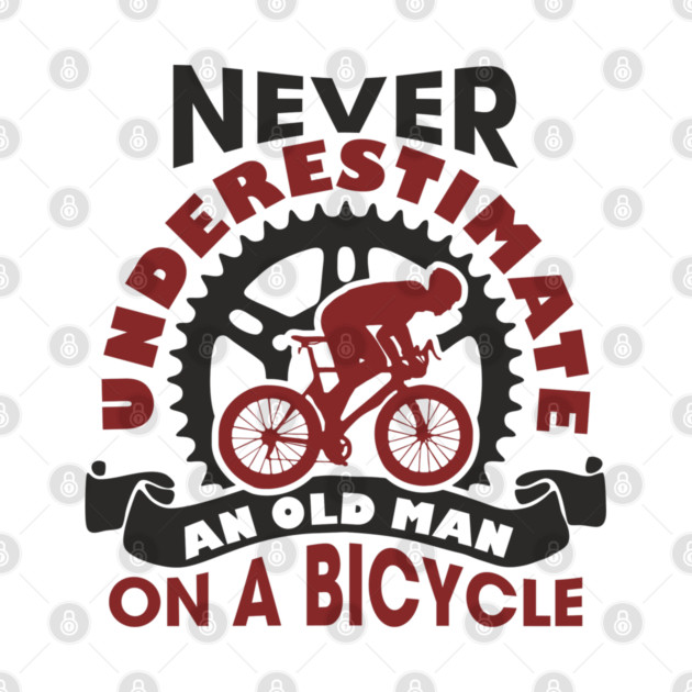 Never Underestimate an Old Man on a Bicycle by Anticorporati