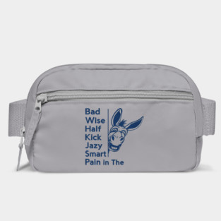 Bad Wise Half Kick Jack Lazy Smart Pain In The Bag