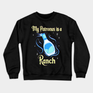 My Patronus is a Ranch Crewneck Sweatshirt