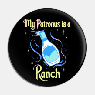 My Patronus is a Ranch Pin