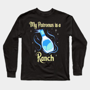 My Patronus is a Ranch Long Sleeve T-Shirt