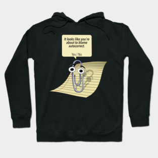 It looks like you_re about to blame autocorrect. Yes _ No Hoodie