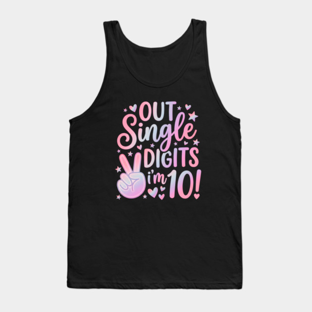 Peace Out Single Digits I'm 10 Tank Top by Creatifly Graphic Tees