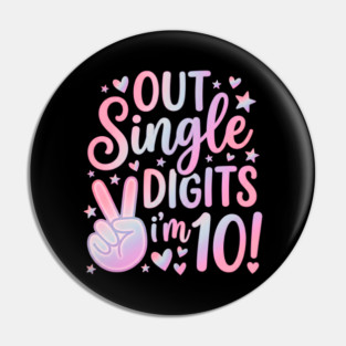Peace Out Single Digits I'm 10 Pin
