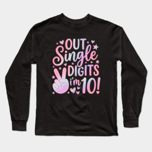 Peace Out Single Digits I'm 10 Long Sleeve T-Shirt