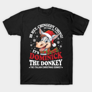 DOMINICK THE DONKEY THE ITALIAN CHRISTMAS HEE HAW T-Shirt