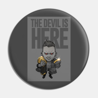 The Devil is Here! Pin