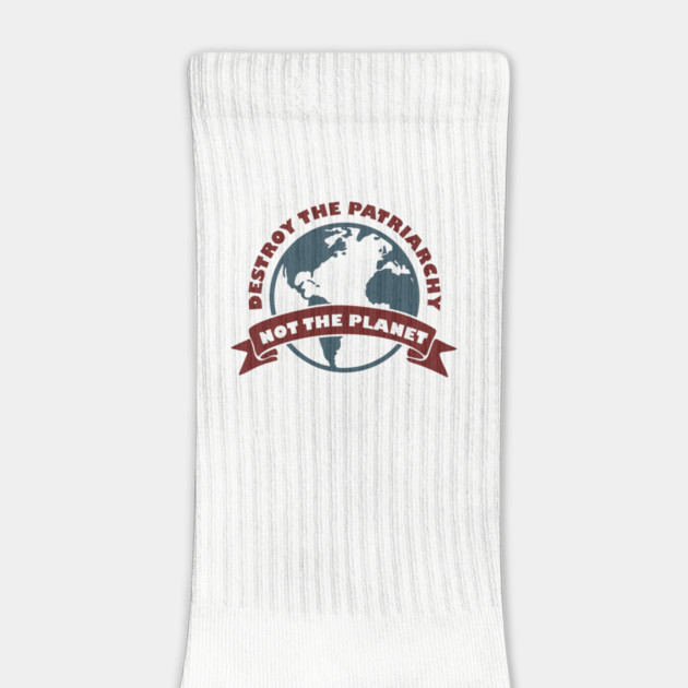 Destroy the Patriarchy Not the Planet Climate Activist by Anticorporati