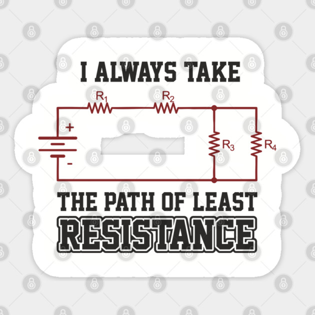 I Always Take The Path Of Least Resistance Sticker by Anticorporati