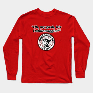 Oh, My Gosh! Long Sleeve T-Shirt