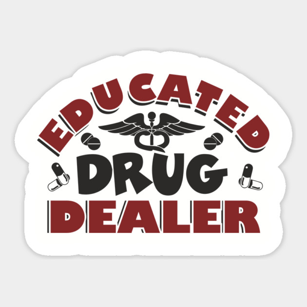 Educated Drug Dealer Pharmacy Tech Nurse Humor Magnet by Anticorporati