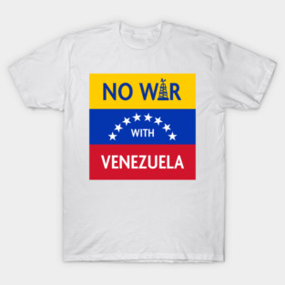 No War with Venezuela (SQUARE) T-Shirt